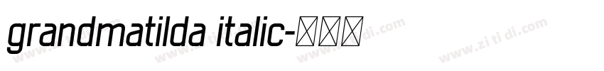 grandmatilda italic字体转换